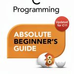 Absolute Beginner's Guide to C Programming Edition by Que Publishing-0
